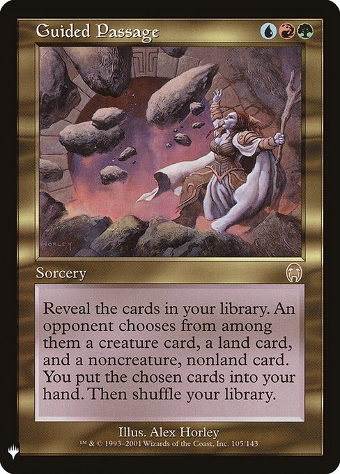 Reveal the cards in your library. An opponent chooses from among them a creature card, a land card, and a noncreature, nonland card. You put the chosen cards into your hand. Then shuffle.