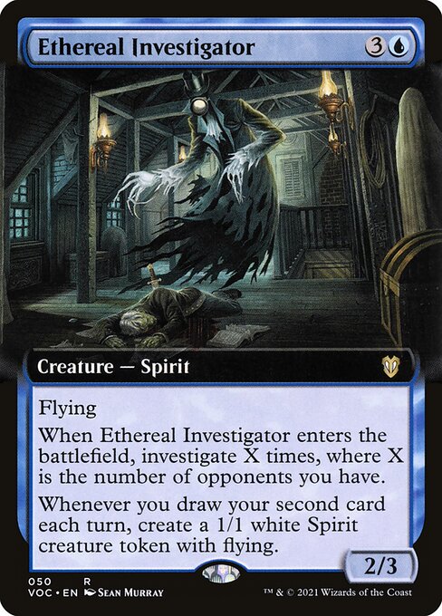Flying
When Ethereal Investigator enters the battlefield, investigate X times, where X is the number of opponents you have. (To investigate, create a Clue token. It's an artifact with "{2}, Sacrifice this artifact: Draw a card.")
Whenever you draw your second card each turn, create a 1/1 white Spirit creature token with flying.