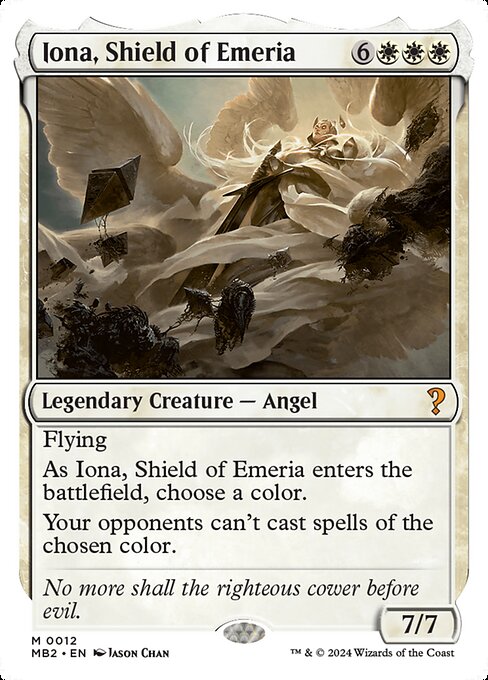Flying
As Iona, Shield of Emeria enters, choose a color.
Your opponents can't cast spells of the chosen color.