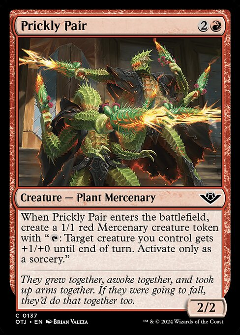 When Prickly Pair enters the battlefield, create a 1/1 red Mercenary creature token with "{T}: Target creature you control gets +1/+0 until end of turn. Activate only as a sorcery."