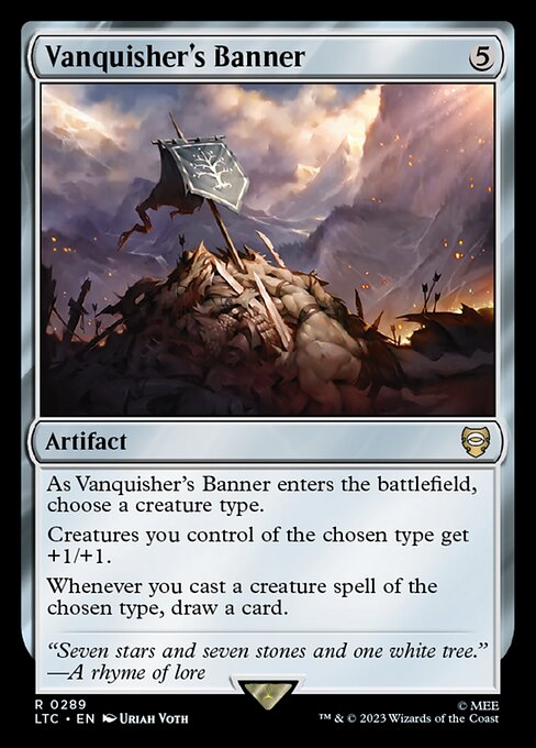 As Vanquisher's Banner enters the battlefield, choose a creature type.
Creatures you control of the chosen type get +1/+1.
Whenever you cast a creature spell of the chosen type, draw a card.