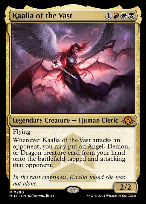 Flying
Whenever Kaalia of the Vast attacks an opponent, you may put an Angel, Demon, or Dragon creature card from your hand onto the battlefield tapped and attacking that opponent.