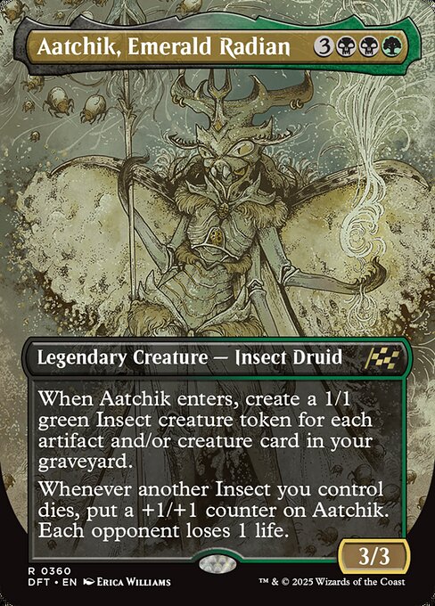 When Aatchik enters, create a 1/1 green Insect creature token for each artifact and/or creature card in your graveyard.
Whenever another Insect you control dies, put a +1/+1 counter on Aatchik. Each opponent loses 1 life.