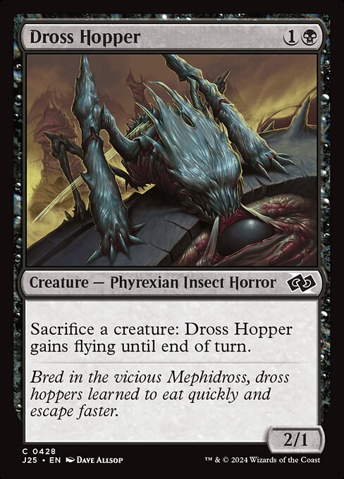 Sacrifice a creature: Dross Hopper gains flying until end of turn.