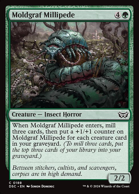 When Moldgraf Millipede enters, mill three cards, then put a +1/+1 counter on Moldgraf Millipede for each creature card in your graveyard. (To mill three cards, put the top three cards of your library into your graveyard.)