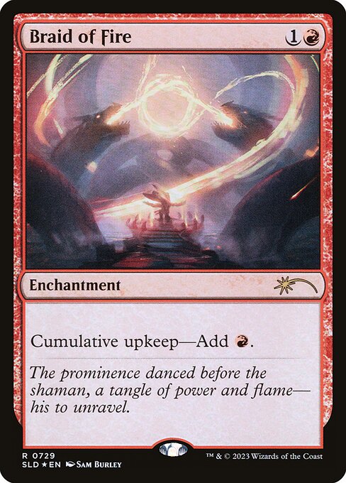 Cumulative upkeep—Add {R}. (At the beginning of your upkeep, put an age counter on this permanent, then sacrifice it unless you pay its upkeep cost for each age counter on it.)