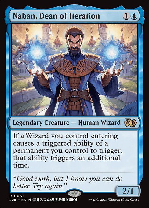 If a Wizard you control entering causes a triggered ability of a permanent you control to trigger, that ability triggers an additional time.