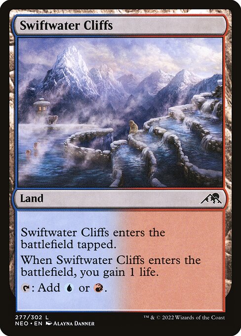 Swiftwater Cliffs enters the battlefield tapped.
When Swiftwater Cliffs enters the battlefield, you gain 1 life.
{T}: Add {U} or {R}.