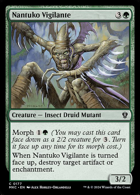 Morph {1}{G} (You may cast this card face down as a 2/2 creature for {3}. Turn it face up any time for its morph cost.)
When Nantuko Vigilante is turned face up, destroy target artifact or enchantment.