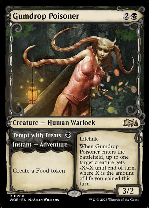 Lifelink
When Gumdrop Poisoner enters the battlefield, up to one target creature gets -X/-X until end of turn, where X is the amount of life you gained this turn.   Create a Food token. (Then exile this card. You may cast the creature later from exile.)