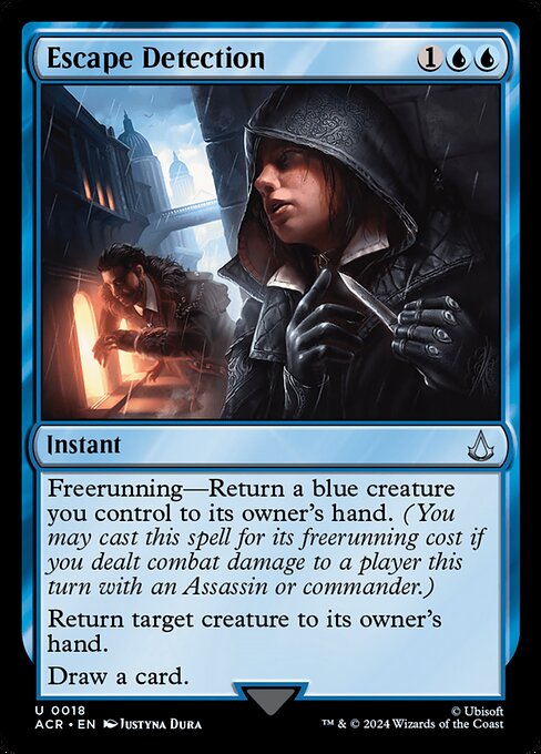 Freerunning—Return a blue creature you control to its owner's hand. (You may cast this spell for its freerunning cost if you dealt combat damage to a player this turn with an Assassin or commander.)
Return target creature to its owner's hand.
Draw a card.