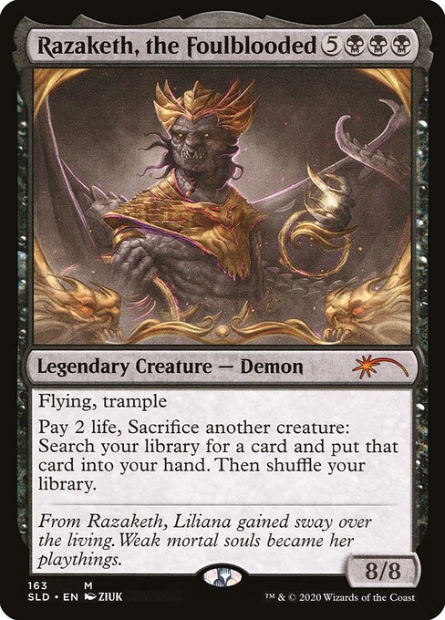 Flying, trample
Pay 2 life, Sacrifice another creature: Search your library for a card, put that card into your hand, then shuffle.