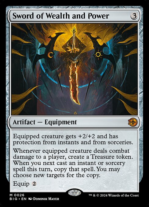 Equipped creature gets +2/+2 and has protection from instants and from sorceries.
Whenever equipped creature deals combat damage to a player, create a Treasure token. When you next cast an instant or sorcery spell this turn, copy that spell. You may choose new targets for the copy.
Equip {2}