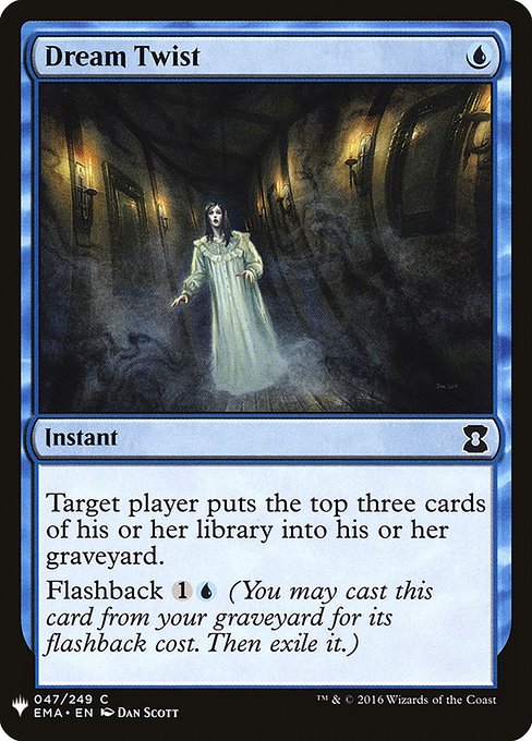 Target player mills three cards.
Flashback {1}{U} (You may cast this card from your graveyard for its flashback cost. Then exile it.)