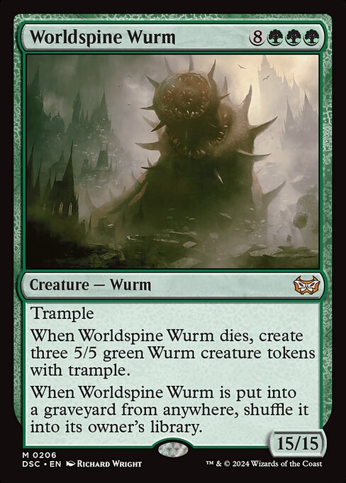 Trample
When Worldspine Wurm dies, create three 5/5 green Wurm creature tokens with trample.
When Worldspine Wurm is put into a graveyard from anywhere, shuffle it into its owner's library.