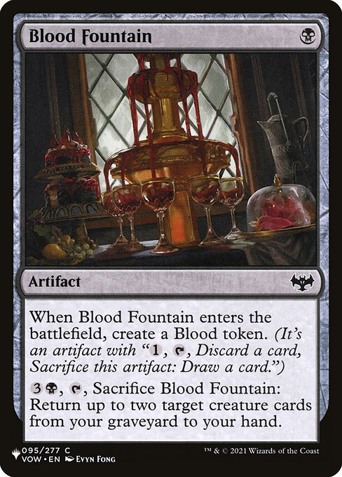 When Blood Fountain enters, create a Blood token. (It's an artifact with "{1}, {T}, Discard a card, Sacrifice this artifact: Draw a card.")
{3}{B}, {T}, Sacrifice Blood Fountain: Return up to two target creature cards from your graveyard to your hand.