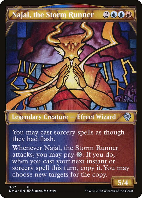 You may cast sorcery spells as though they had flash.
Whenever Najal, the Storm Runner attacks, you may pay {2}. If you do, when you next cast an instant or sorcery spell this turn, copy it. You may choose new targets for the copy.