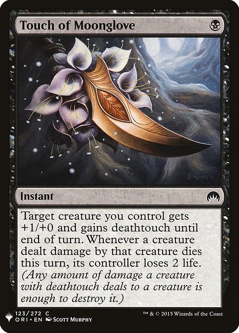 Target creature you control gets +1/+0 and gains deathtouch until end of turn. Whenever a creature dealt damage by that creature dies this turn, its controller loses 2 life. (Any amount of damage a creature with deathtouch deals to a creature is enough to destroy it.)