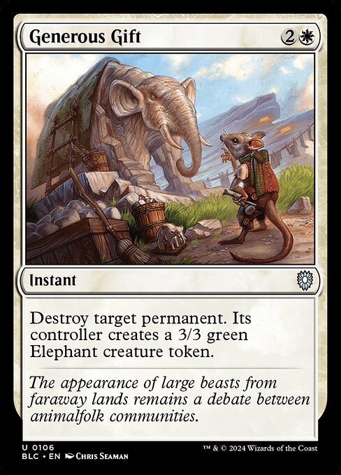 Destroy target permanent. Its controller creates a 3/3 green Elephant creature token.