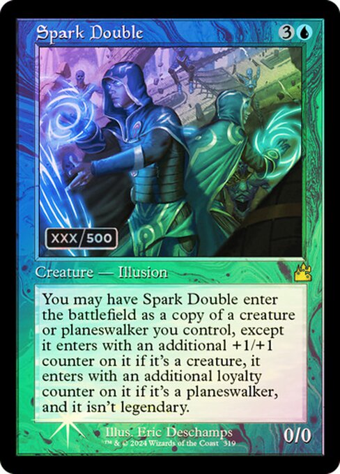 You may have Spark Double enter the battlefield as a copy of a creature or planeswalker you control, except it enters with an additional +1/+1 counter on it if it's a creature, it enters with an additional loyalty counter on it if it's a planeswalker, and it isn't legendary.