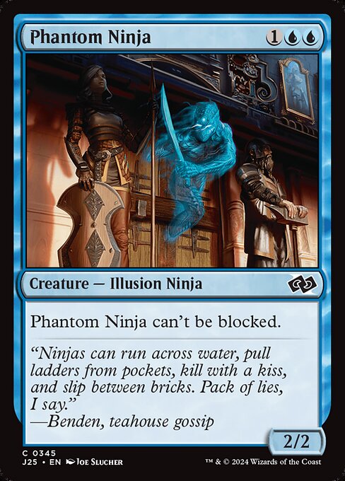 Phantom Ninja can't be blocked.