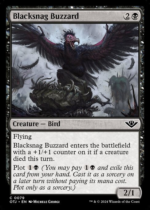 Flying
Blacksnag Buzzard enters the battlefield with a +1/+1 counter on it if a creature died this turn.
Plot {1}{B} (You may pay {1}{B} and exile this card from your hand. Cast it as a sorcery on a later turn without paying its mana cost. Plot only as a sorcery.)