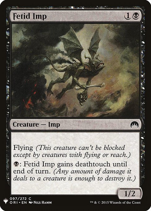 Flying
{B}: Fetid Imp gains deathtouch until end of turn. (Any amount of damage it deals to a creature is enough to destroy it.)