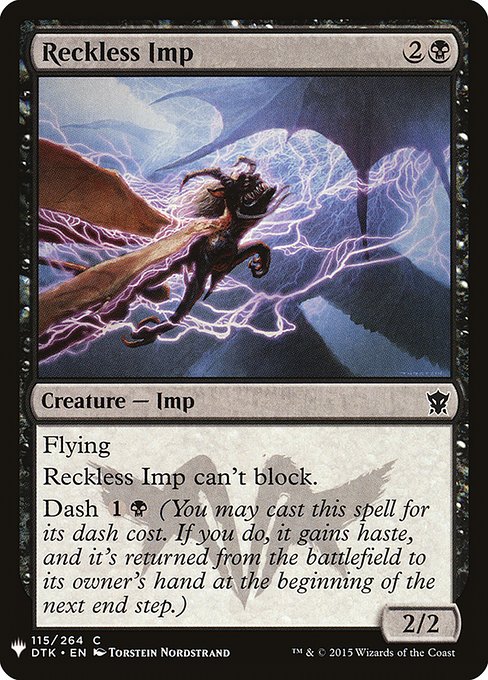 Flying
Reckless Imp can't block.
Dash {1}{B} (You may cast this spell for its dash cost. If you do, it gains haste, and it's returned from the battlefield to its owner's hand at the beginning of the next end step.)