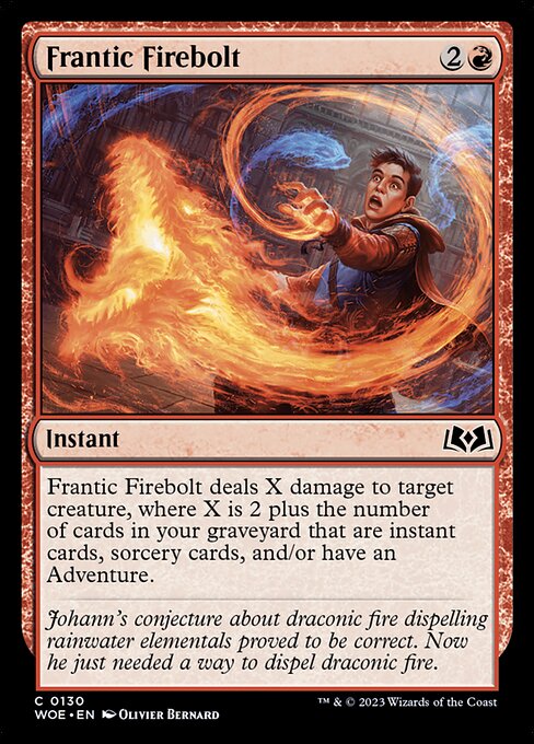 Frantic Firebolt deals X damage to target creature, where X is 2 plus the number of cards in your graveyard that are instant cards, sorcery cards, and/or have an Adventure.