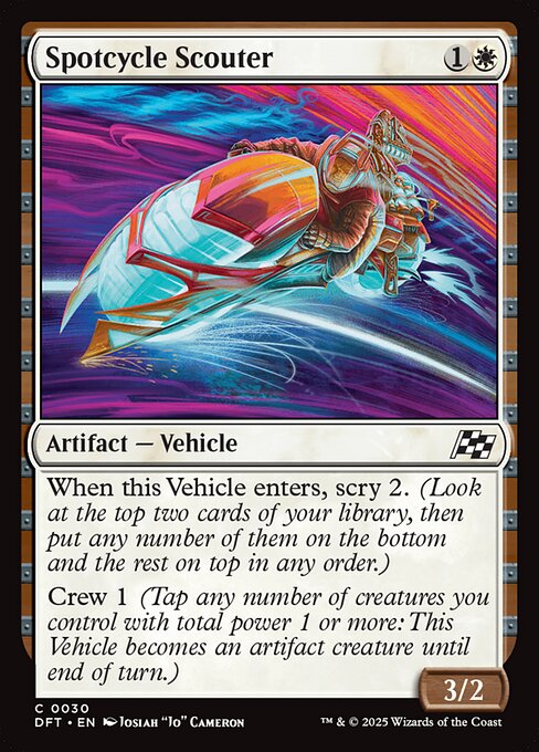 When this Vehicle enters, scry 2. (Look at the top two cards of your library, then put any number of them on the bottom and the rest on top in any order.)
Crew 1 (Tap any number of creatures you control with total power 1 or more: This Vehicle becomes an artifact creature until end of turn.)