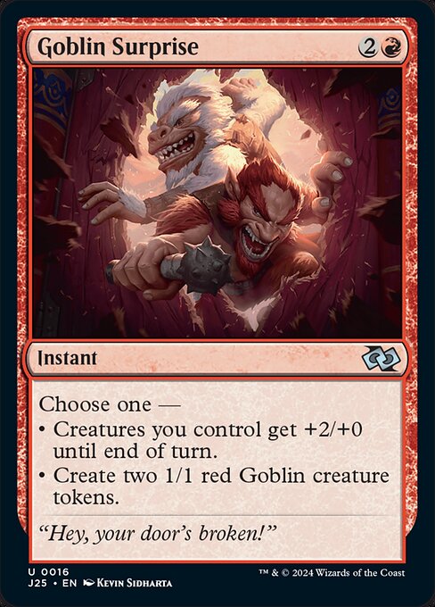 Choose one —
• Creatures you control get +2/+0 until end of turn.
• Create two 1/1 red Goblin creature tokens.