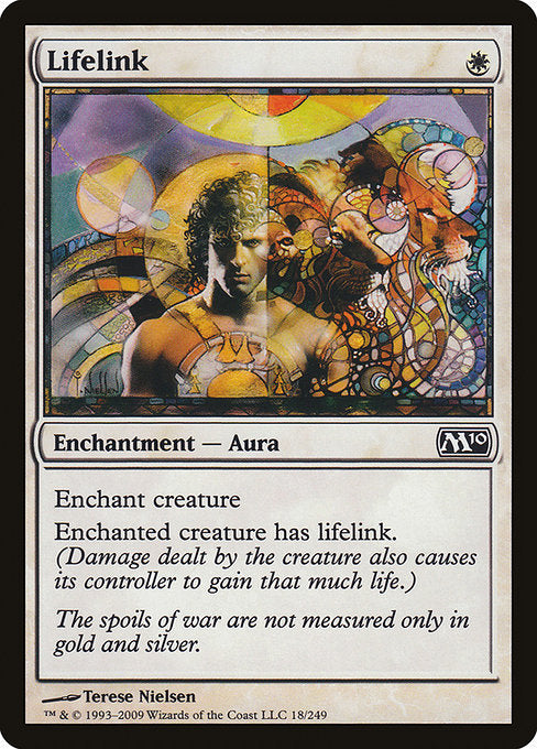 Enchant creature
Enchanted creature has lifelink. (Damage dealt by the creature also causes its controller to gain that much life.)