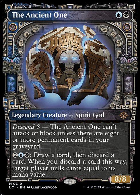 Descend 8 — The Ancient One can't attack or block unless there are eight or more permanent cards in your graveyard.
{2}{U}{B}: Draw a card, then discard a card. When you discard a card this way, target player mills cards equal to its mana value.