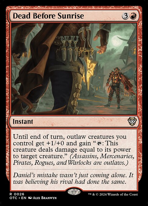 Until end of turn, outlaw creatures you control get +1/+0 and gain "{T}: This creature deals damage equal to its power to target creature." (Assassins, Mercenaries, Pirates, Rogues, and Warlocks are outlaws.)