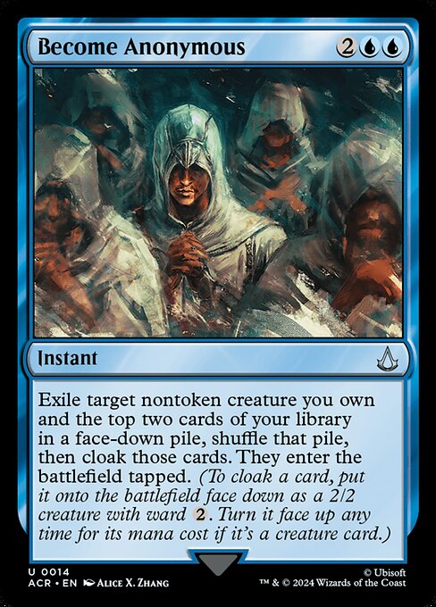 Exile target nontoken creature you own and the top two cards of your library in a face-down pile, shuffle that pile, then cloak those cards. They enter the battlefield tapped. (To cloak a card, put it onto the battlefield face down as a 2/2 creature with ward {2}. Turn it face up any time for its mana cost if it's a creature card.)