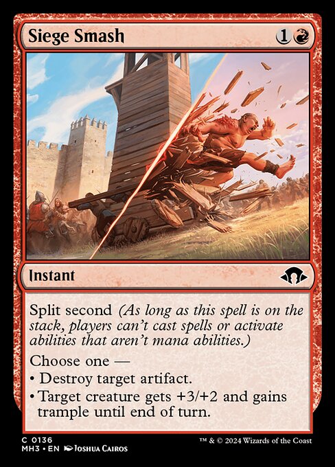 Split second (As long as this spell is on the stack, players can't cast spells or activate abilities that aren't mana abilities.)
Choose one —
• Destroy target artifact.
• Target creature gets +3/+2 and gains trample until end of turn.