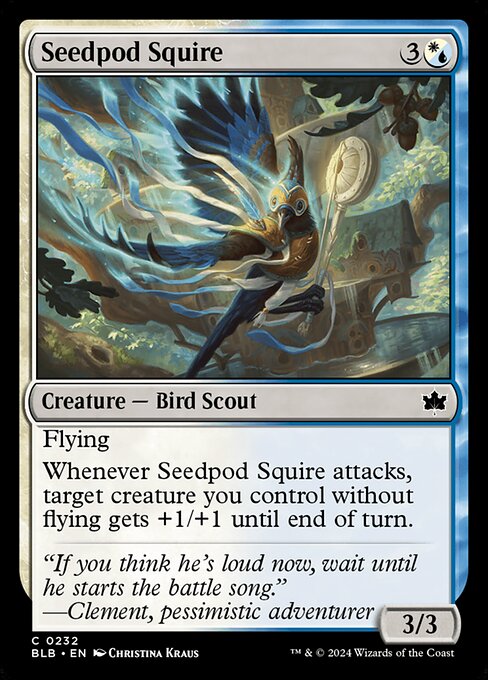 Flying
Whenever Seedpod Squire attacks, target creature you control without flying gets +1/+1 until end of turn.