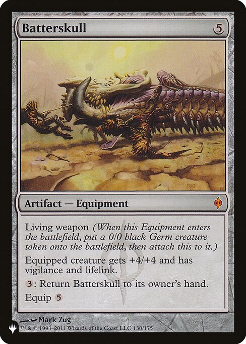Living weapon (When this Equipment enters, create a 0/0 black Phyrexian Germ creature token, then attach this to it.)
Equipped creature gets +4/+4 and has vigilance and lifelink.
{3}: Return Batterskull to its owner's hand.
Equip {5}