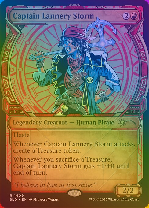 Haste
Whenever Captain Lannery Storm attacks, create a Treasure token. (It's an artifact with "{T}, Sacrifice this artifact: Add one mana of any color.")
Whenever you sacrifice a Treasure, Captain Lannery Storm gets +1/+0 until end of turn.