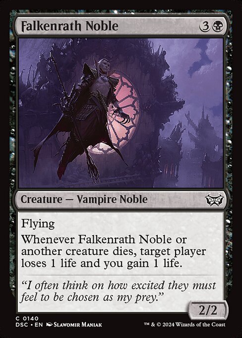 Flying
Whenever Falkenrath Noble or another creature dies, target player loses 1 life and you gain 1 life.