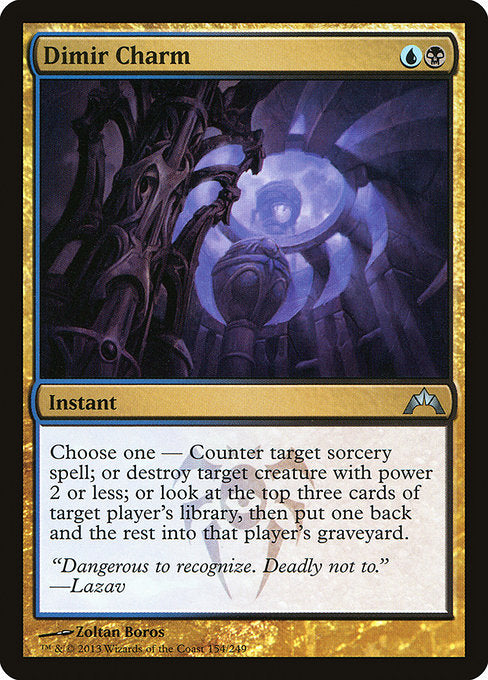 Choose one —
• Counter target sorcery spell.
• Destroy target creature with power 2 or less.
• Look at the top three cards of target player's library. Put one back and the rest into that player's graveyard.