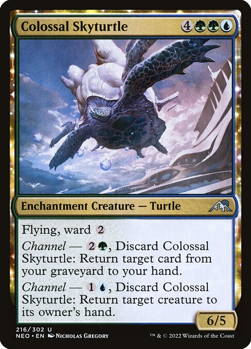 Flying, ward {2}
Channel — {2}{G}, Discard Colossal Skyturtle: Return target card from your graveyard to your hand.
Channel — {1}{U}, Discard Colossal Skyturtle: Return target creature to its owner's hand.