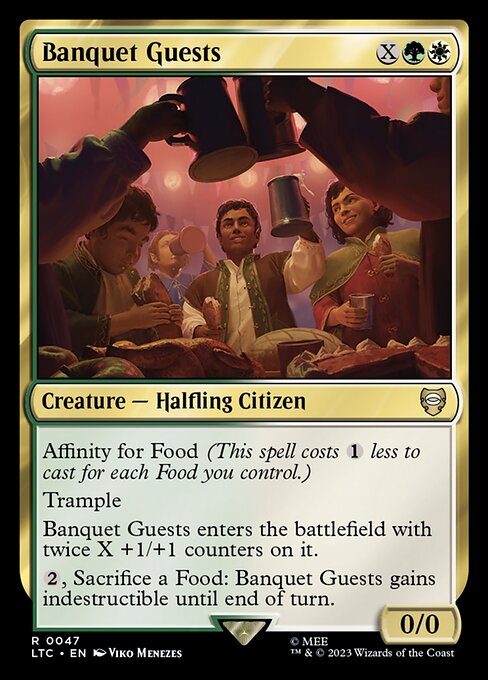 Affinity for Food (This spell costs {1} less to cast for each Food you control.)
Trample
Banquet Guests enters the battlefield with twice X +1/+1 counters on it.
{2}, Sacrifice a Food: Banquet Guests gains indestructible until end of turn.