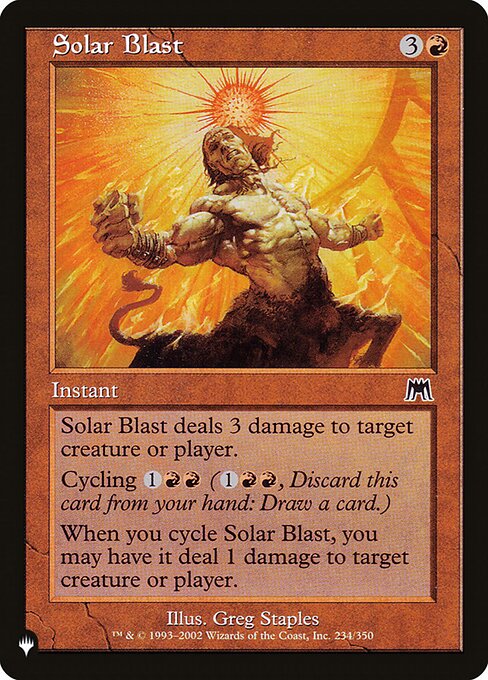 Solar Blast deals 3 damage to any target.
Cycling {1}{R}{R} ({1}{R}{R}, Discard this card: Draw a card.)
When you cycle Solar Blast, you may have it deal 1 damage to any target.