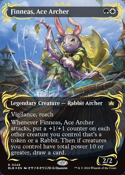 Vigilance, reach
Whenever Finneas, Ace Archer attacks, put a +1/+1 counter on each other creature you control that's a token or a Rabbit. Then if creatures you control have total power 10 or greater, draw a card.