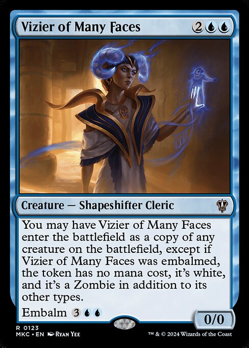 You may have Vizier of Many Faces enter the battlefield as a copy of any creature on the battlefield, except if Vizier of Many Faces was embalmed, the token has no mana cost, it's white, and it's a Zombie in addition to its other types.
Embalm {3}{U}{U}