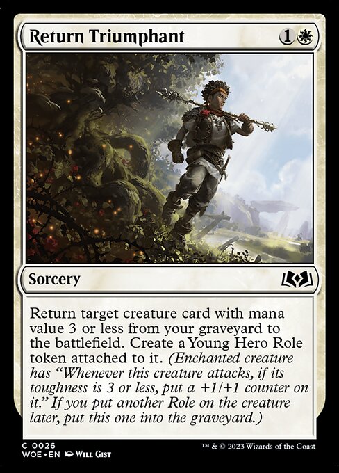 Return target creature card with mana value 3 or less from your graveyard to the battlefield. Create a Young Hero Role token attached to it. (Enchanted creature has "Whenever this creature attacks, if its toughness is 3 or less, put a +1/+1 counter on it." If you put another Role on the creature later, put this one into the graveyard.)