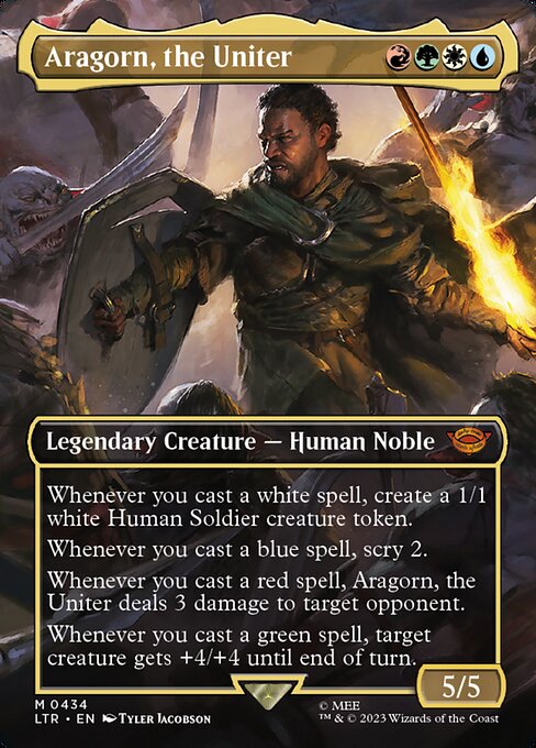 Whenever you cast a white spell, create a 1/1 white Human Soldier creature token.
Whenever you cast a blue spell, scry 2.
Whenever you cast a red spell, Aragorn, the Uniter deals 3 damage to target opponent.
Whenever you cast a green spell, target creature gets +4/+4 until end of turn.