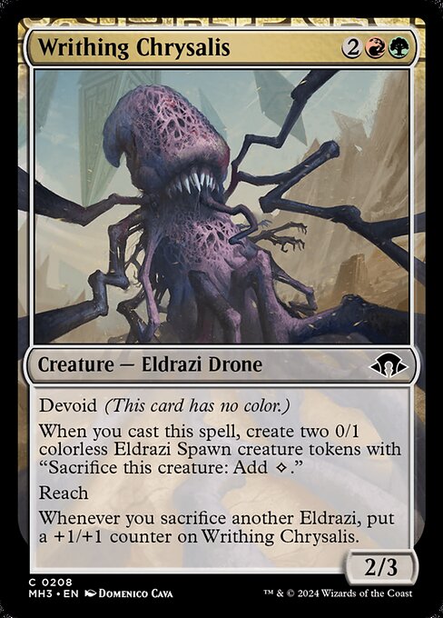 Devoid (This card has no color.)
When you cast this spell, create two 0/1 colorless Eldrazi Spawn creature tokens with "Sacrifice this creature: Add {C}."
Reach
Whenever you sacrifice another Eldrazi, put a +1/+1 counter on Writhing Chrysalis.