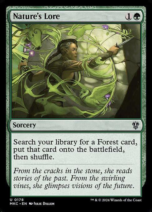 Search your library for a Forest card, put that card onto the battlefield, then shuffle.